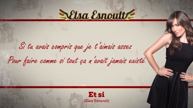 Elsa Esnoult - Et si [Video Lyrics]