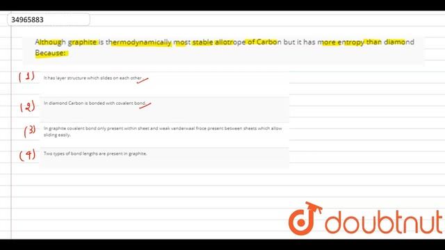 Although graphite is thermodynamically most stable allotrope of Carbon but it has