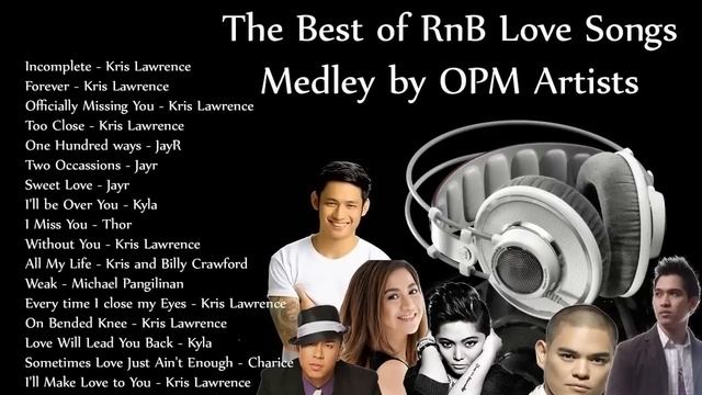 The Best of RnB Love Songs MEDLEY OPM - JayR, Kris Lawrence, Michael Pangilinan, Kyla, Thor, Charic