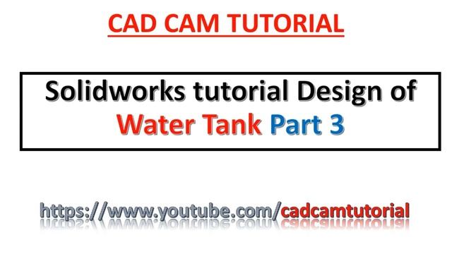 SolidWorks Tutorial Water Tank