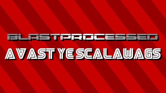 EXTRA BITS: Avast Ye Scalawags!