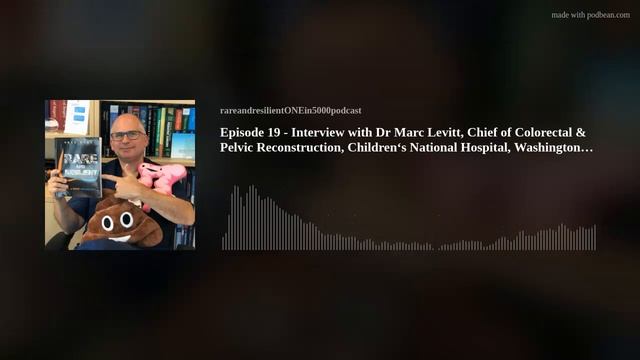 Episode 19 - Interview with Dr Marc Levitt, Chief of Colorectal & Pelvic Reconstruction, Children‘s