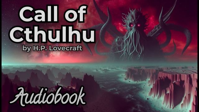 The Call of Cthulhu by H. P. Lovecraft | Full Length Horror Audiobook