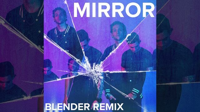 Mirror (Blender Remix)