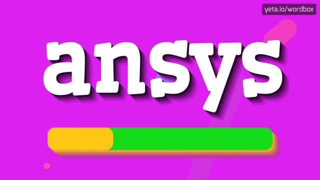 ANSYS - HOW TO PRONOUNCE IT!?