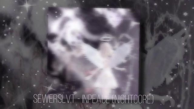 Sewerslvt - Inpeace (nightcore & reverb)