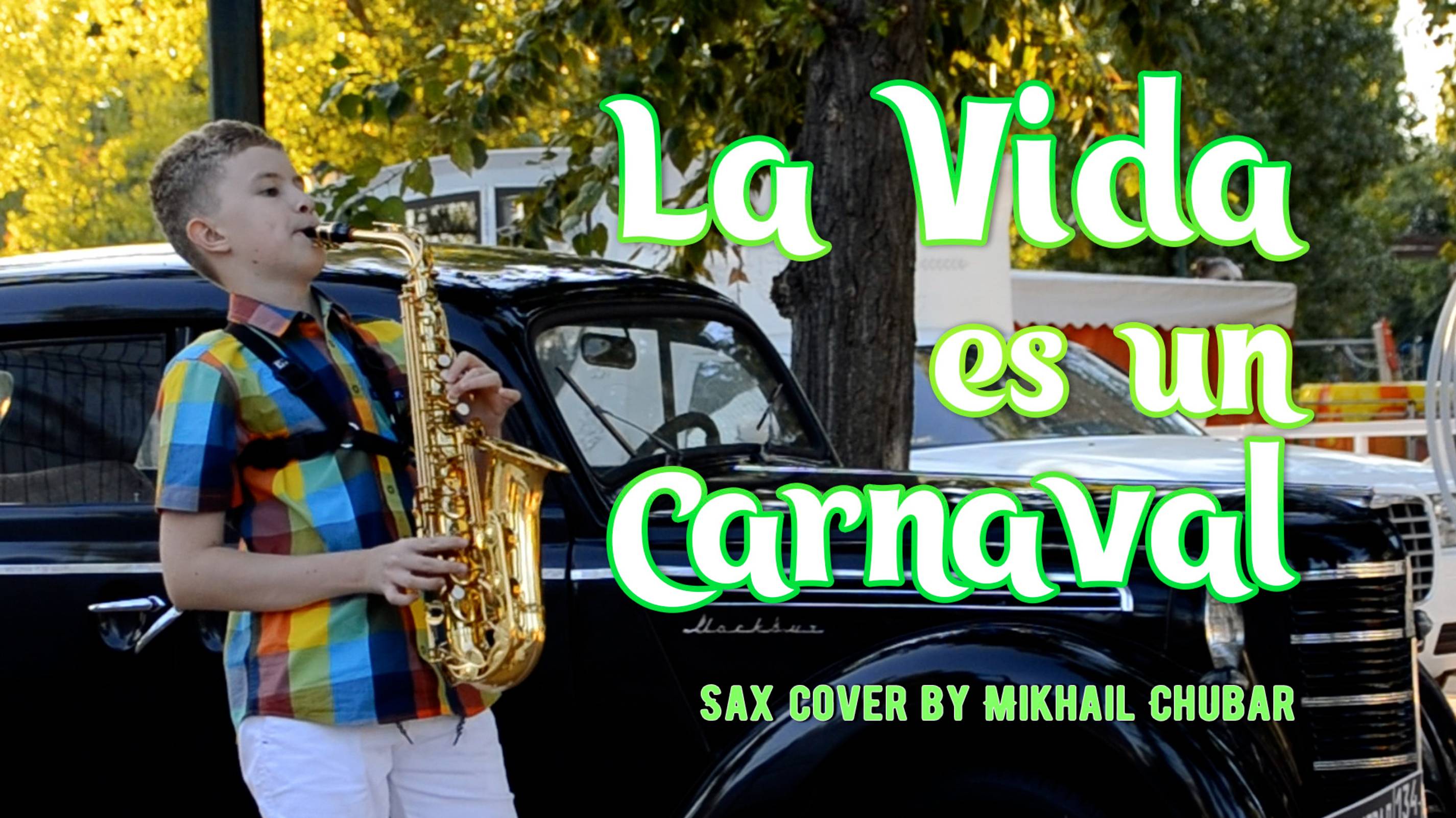 La Vida Es Un Carnaval  / Sax cover by Mikhail Chubar