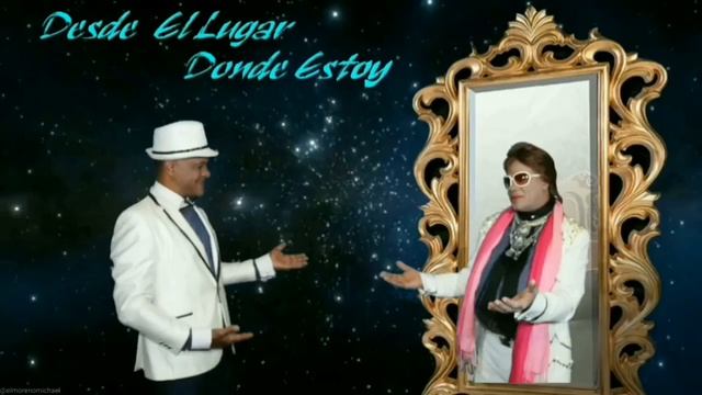 Desde El Lugar Donde Estoy Letra y Música del Moreno Michael. #DesdeElLugarDondeEstoy