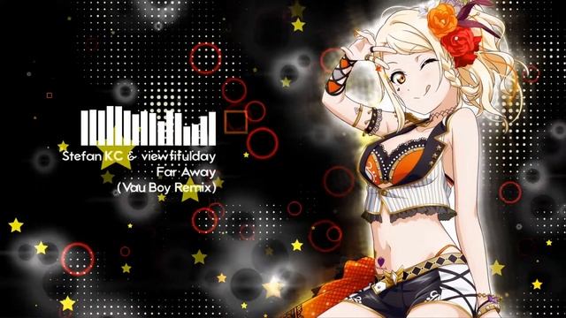 Nightcore - Far Away (Vau Boy Remix) [Stefan KC & Viewtifulday]