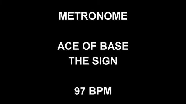 METRONOME 97 BPM Ace Of Base THE SIGN