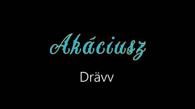 Akáciusz ¦ Drävv (officiäl audió)