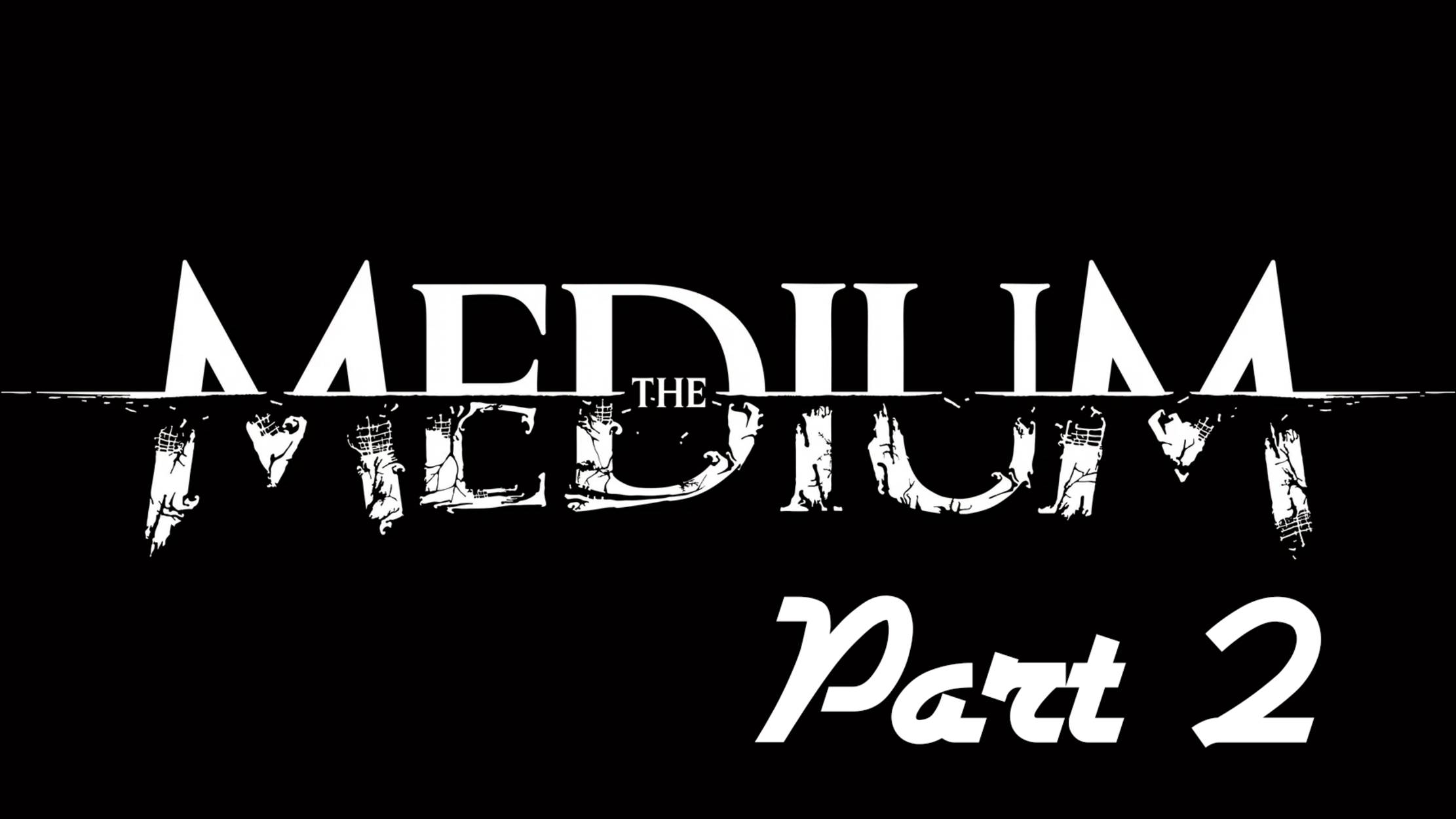 The Medium прохождение #2 #Астрал на минималках #Хоррор #Страшно