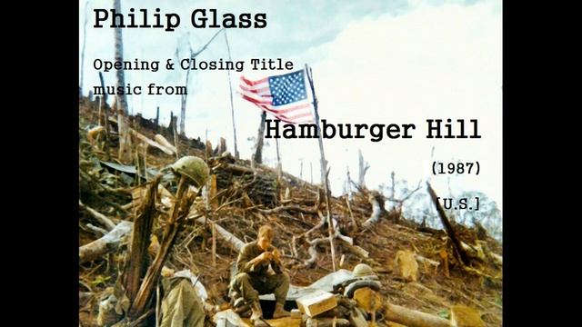 Philip Glass: Hamburger Hill (1987)