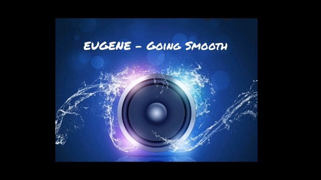 Eugene - Going Smooth