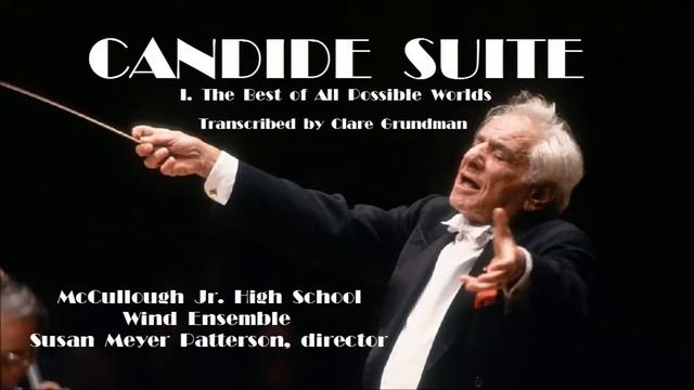 Candide Suite. I. Best of All Possible Worlds Leonard Bernstein, McCullough JH Wind Ensemble 2017