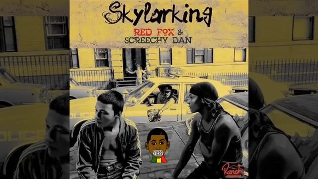 Skylarking - Red Fox & Screechy Dan