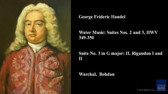 George Frideric Handel, Water Music: Suites Nos. 2 and 3, HWV 349-350