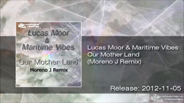 Lucas Moor & Maritime Vibes - Our Mother Land (Moreno J Remix) [Trance]