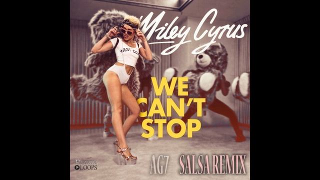 Miley Cyrus We Can't Stop (Salsa Remix) Manuel Rangel & AG7