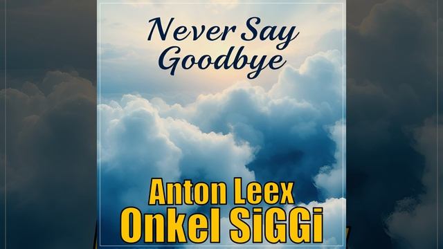 Anton Leex "Never say goodbye"