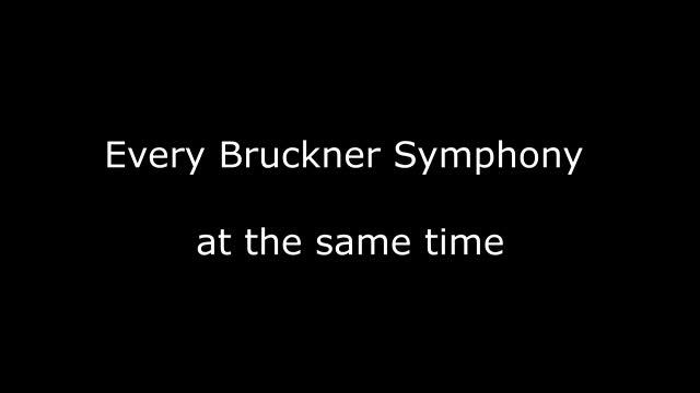 Every Bruckner Symphony at the Same Time