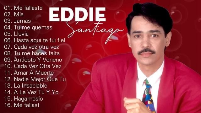 GRANDES CANCIONES DE LA EDDIE SANTIAGO | SALSA ROMANTICA MIX | VIEJITAS PERO BONITAS SALSA ROMANTIC