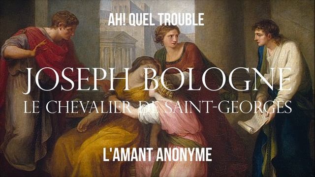 Ah! Quel Trouble L'amant Anonyme (Act III Scene IV) by Joseph Bologne Le Chevalier de Saint-Georges