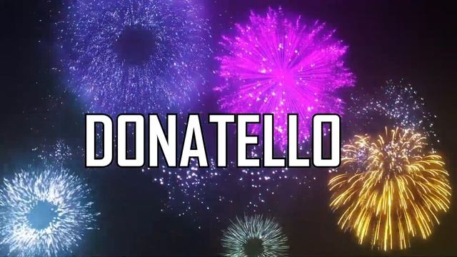 JOYEUX ANNIVERSAIRE DONATELLO !