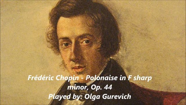 Frédéric Chopin - Polonaise in F sharp minor, Op. 44 - Played by Olga Gurevich [2017]