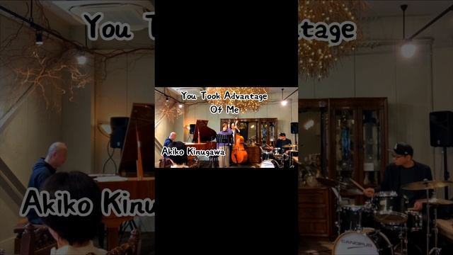You Took Advantage Of Me • Akiko Kinugawa (vo)