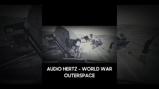 AUDIO HERTZ - WORLD WAR OUTERSPACE(YouTube Libary) slowed and reverb