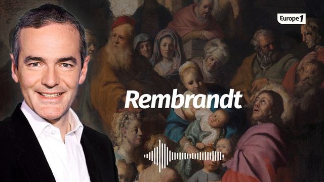 Au coeur de l'histoire: Rembrandt (Franck Ferrand)