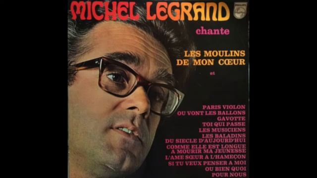 MICHEL LEGRAND LES MOULINS DE MON COEUR (1969) Sans le 2ème couplet