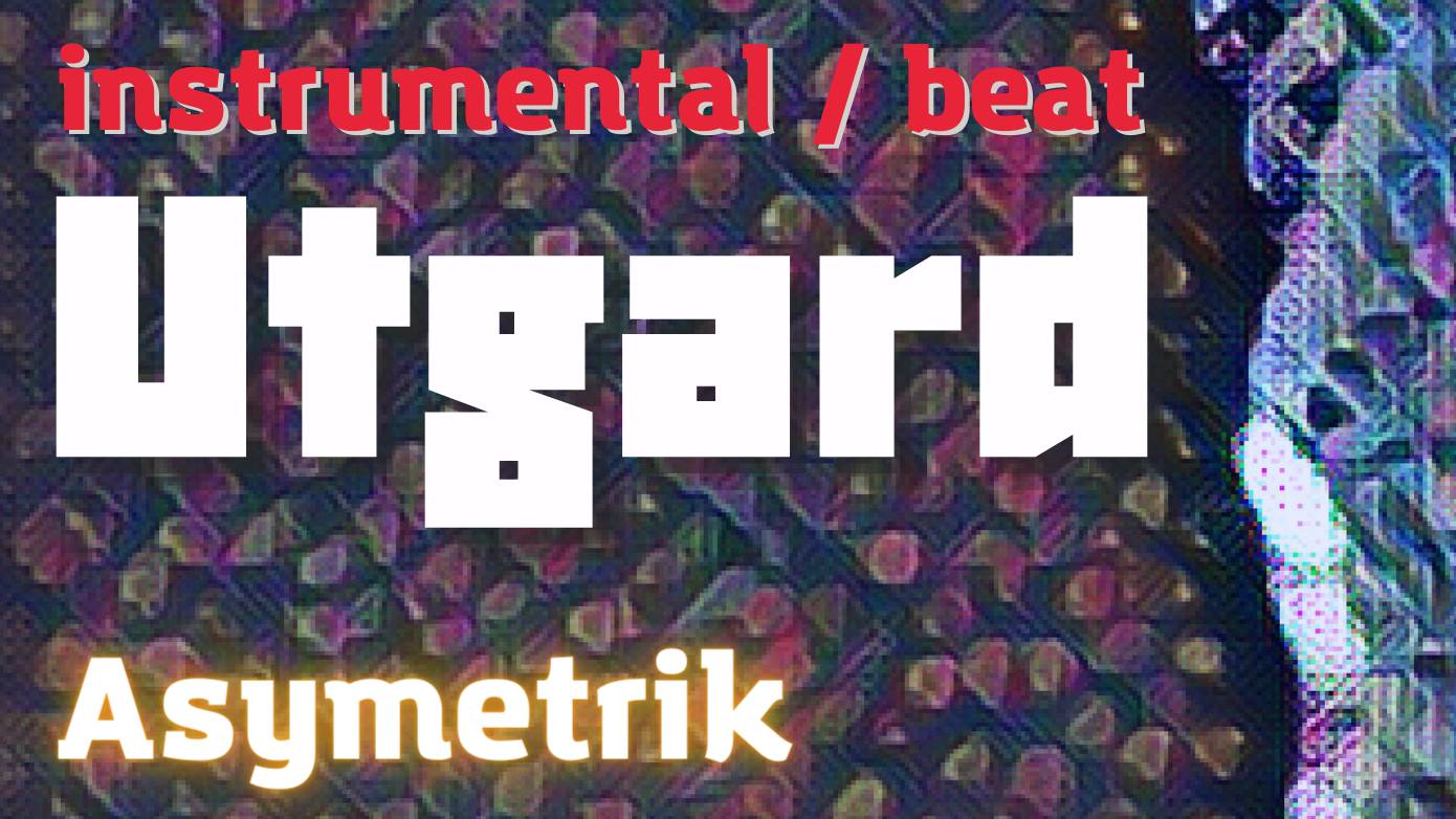 Utgard (prod. by Asymetrik) / 91 BPM