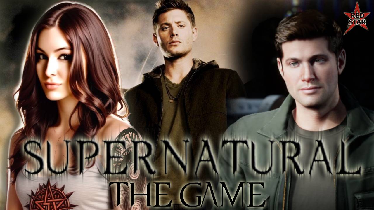 РЕЛИЗ SUPERNATURAL: THE GAME ОТ RED STAR GAMES ► ПОЛНОЕ ПРОХОЖДЕНИЕ (+ФИНАЛ СЕЗОНА ONCE HUMAN)