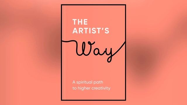 The Artist’s Way? (Julia Cameron)