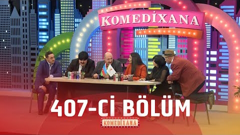 komedixana 407-ci bölüm