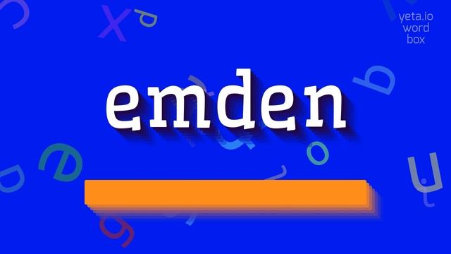 HOW TO SAY EMDEN? #emden