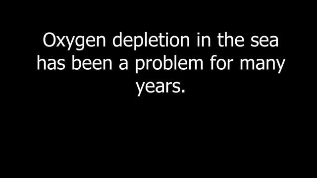 OXYGEN LOSS IN THE SEA