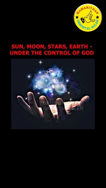 SUN, MOON, STARS, EARTH - UNDER THE CONTROL OF GOD