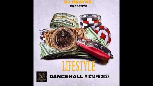 DJ ORAYNE PRESENTS LIFE STYLE DANCEHALL MIXTAPE 2023 💫💫💫💫