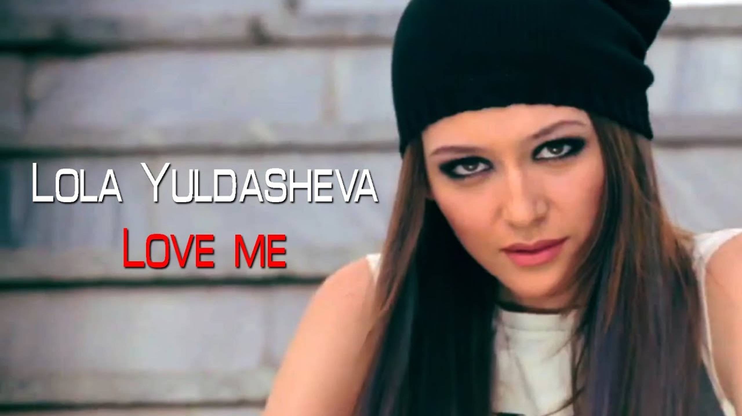 Lola Yuldasheva - Love me (Official music video)