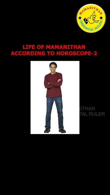 LIFE OF MAMANITHAN ACCORDING TO HOROSCOPE-2