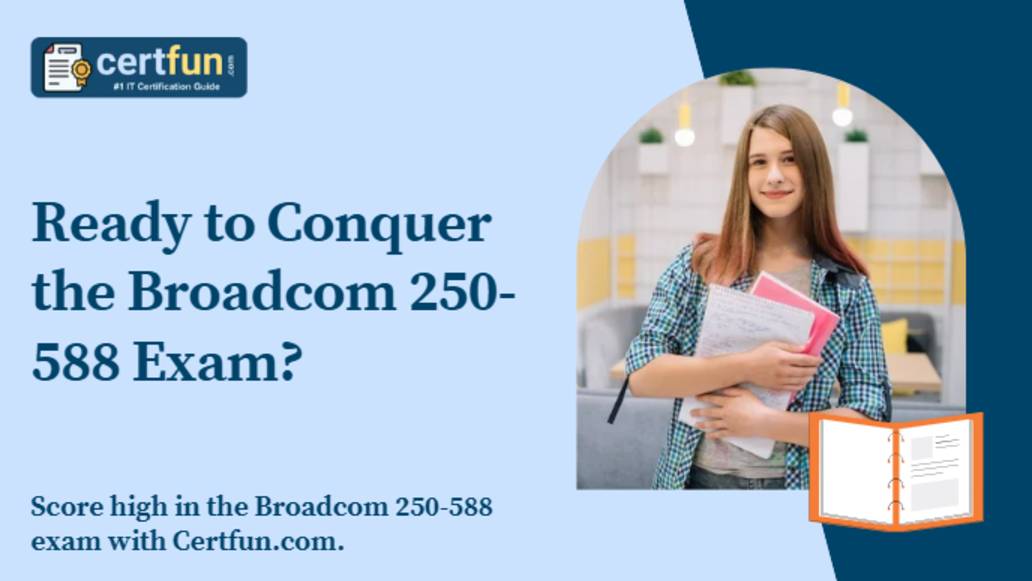 Ready to Conquer the Broadcom 250-588 Exam?