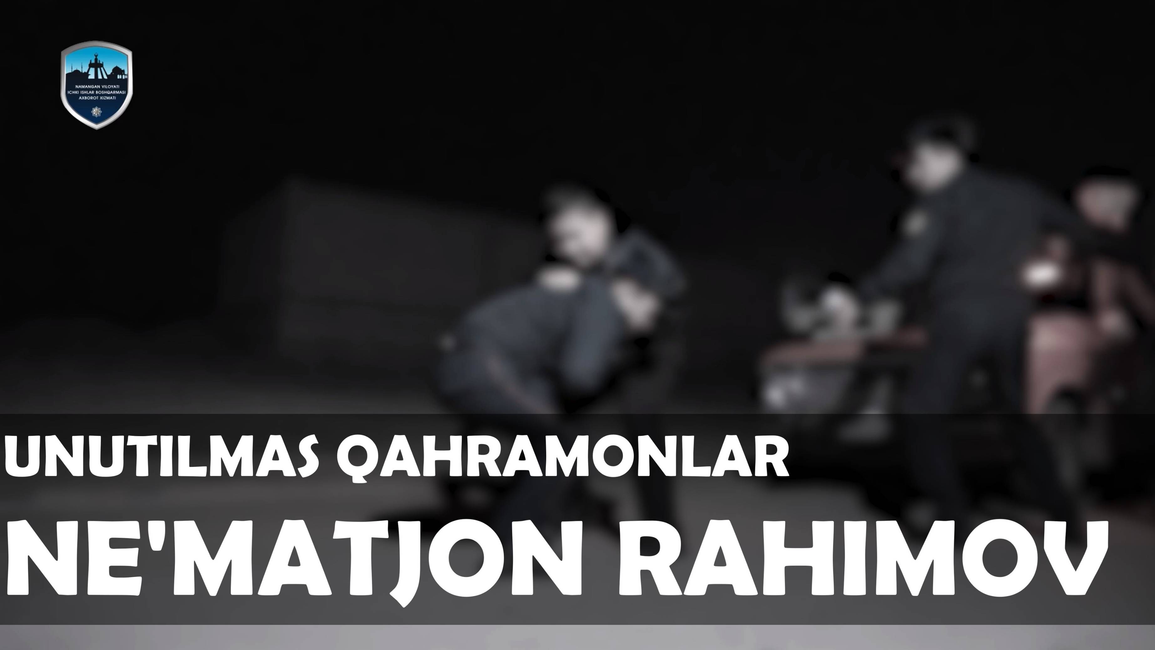 UNUTILMAS QAHRAMONLAR - NE'MATJON RAHIMOV