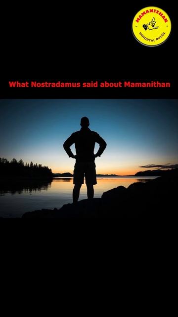 What Nostradamus said about Mamanithan?