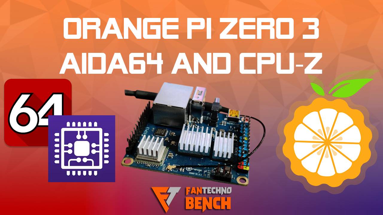 Смотрим характеристики Orange Pi Zero 3 в AIDA64 и CPU-Z