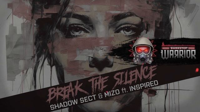 Shadow Sect & Mizo ft. Inspired - Break The Silence