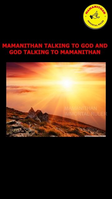 MAMANITHAN TALKING TO GOD AND GOD TALKING TO MAMANITHAN.