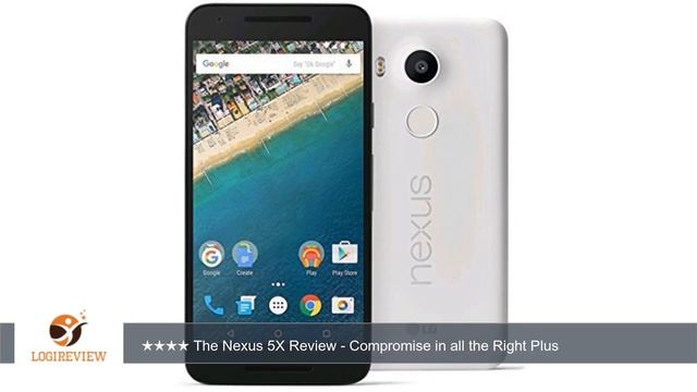 LG Nexus 5X Unlocked Smart Phone, 5.2" Quartz White, 32GB Storage, US Warranty   | Review/Test